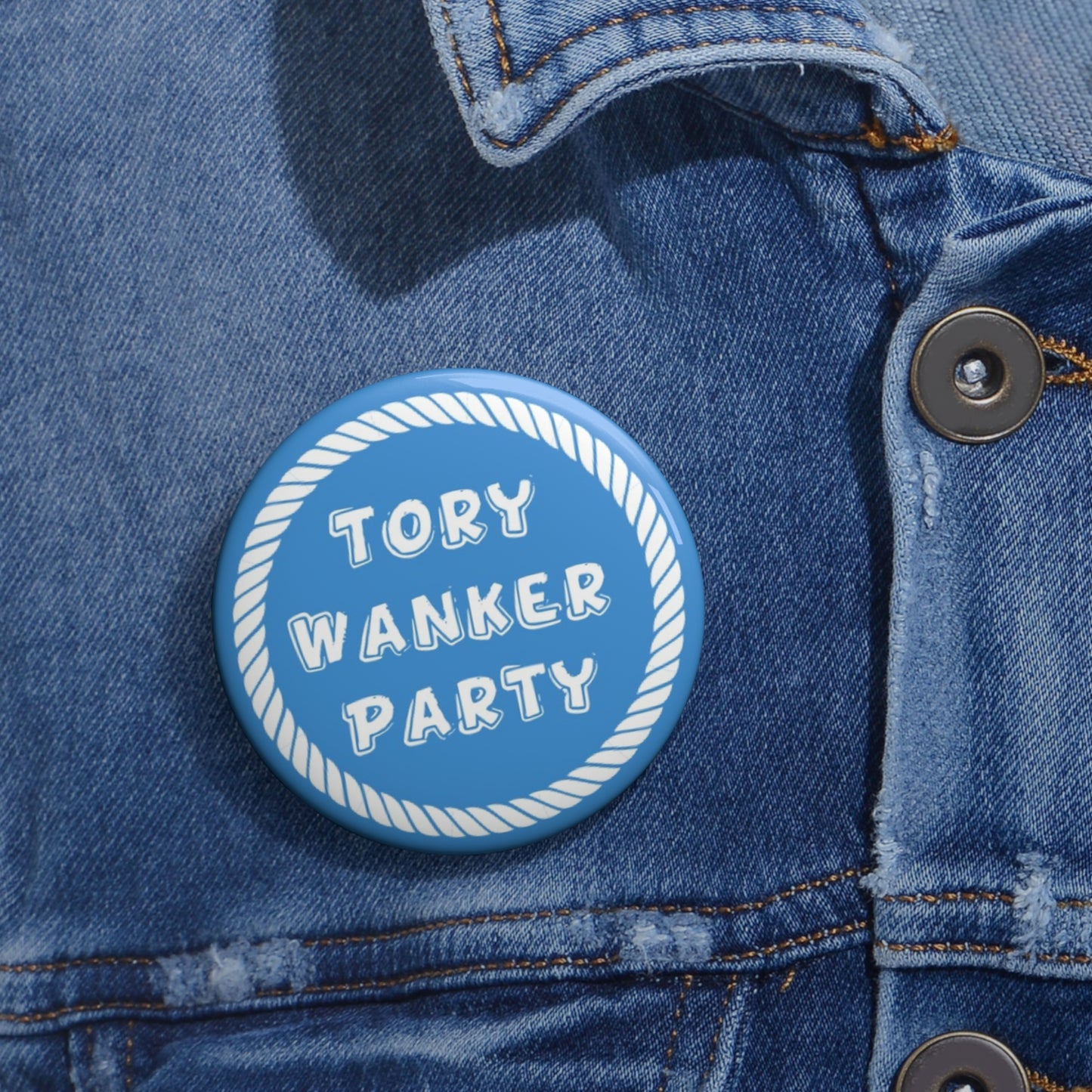 Tory Wanker Party Pin Buttons
