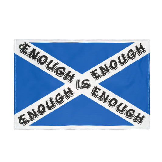 Double Sided Flag - Bold Scottish 'Enough Is \Enough'