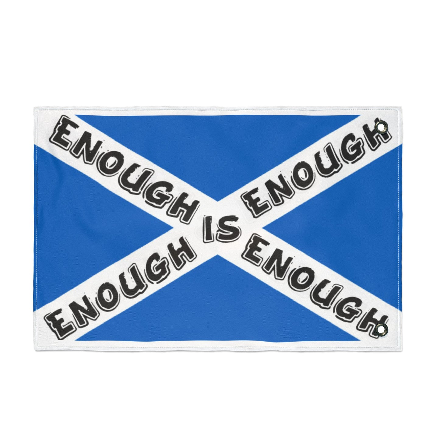 Double Sided Flag - Bold Scottish 'Enough Is \Enough'
