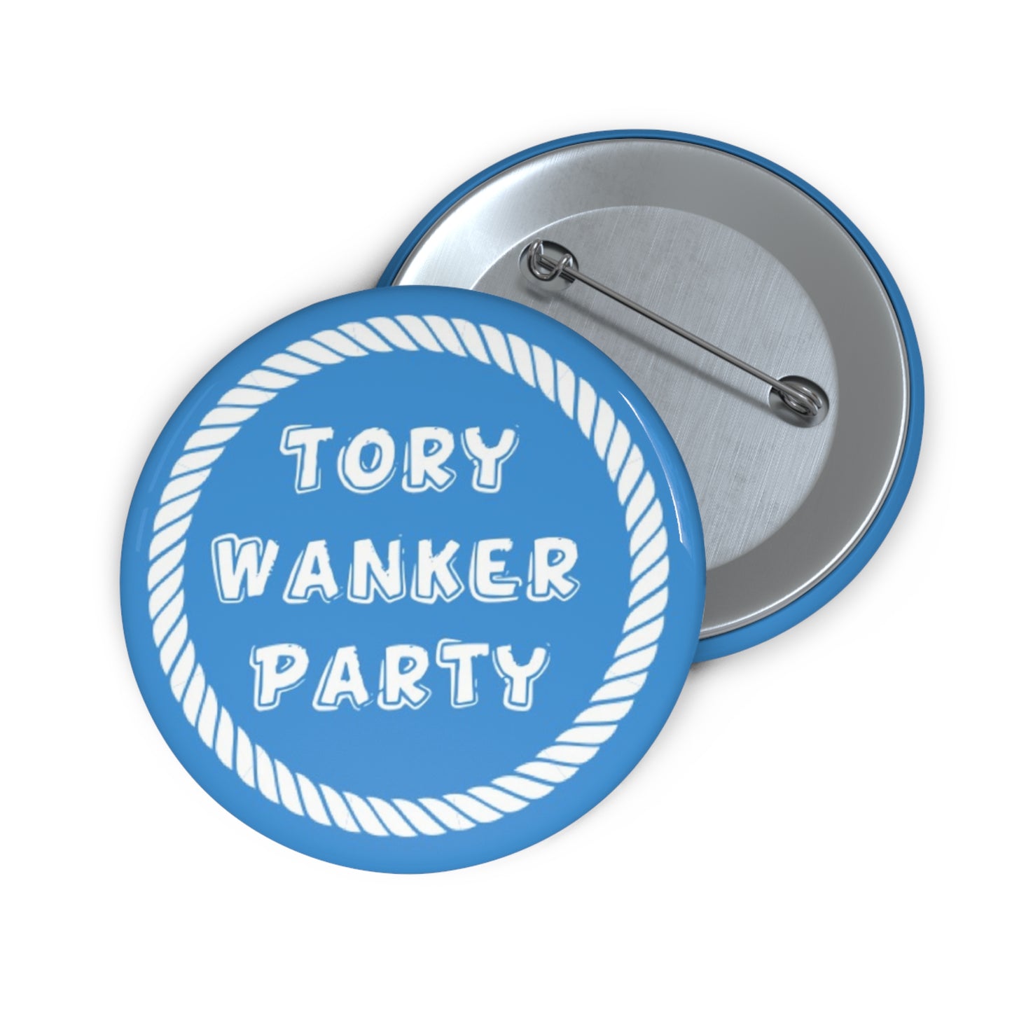 Tory Wanker Party Pin Buttons